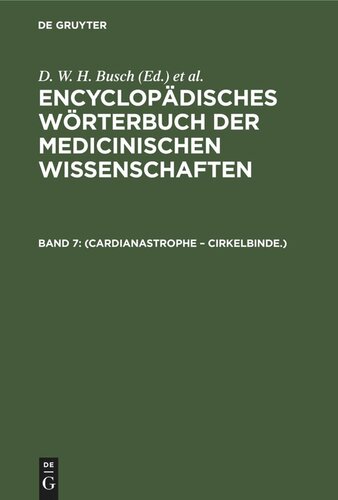 Encyclopädisches Wörterbuch der medicinischen Wissenschaften: Band 7 (Cardianastrophe – Cirkelbinde.)