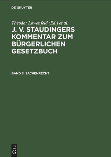 J. v. Staudingers Kommentar zum Bürgerlichen Gesetzbuch: Band 3 Sachenrecht