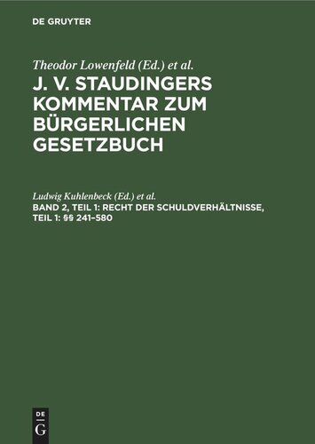 J. v. Staudingers Kommentar zum Bürgerlichen Gesetzbuch: Band 2, Teil 1 Recht der Schuldverhältnisse, Teil 1: §§ 241–580