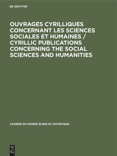 Ouvrages cyrilliques concernant les sciences sociales et humaines / Cyrillic publications concerning the social sciences and humanities: Liste des reproductions disponibles / Current List of Reproductions