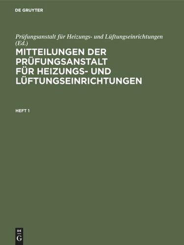 Mitteilungen der Prüfungsanstalt für Heizungs- und Lüftungseinrichtungen: Heft 1