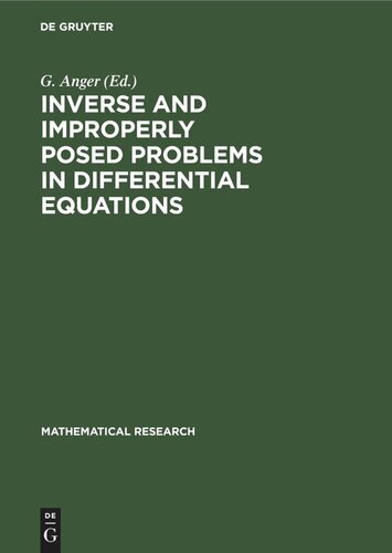Inverse and Improperly Posed Problems in Differential Equations: Proceedings of the Conference on Mathematical and Numerical Methods held in Halle, Saale (GDR) from May 29 to June 2, 1979