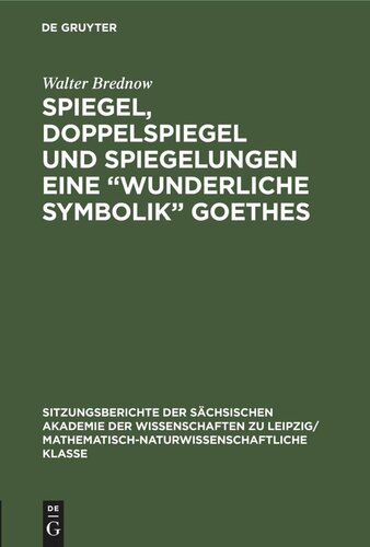 Spiegel, Doppelspiegel und Spiegelungen eine „Wunderliche Symbolik“ Goethes