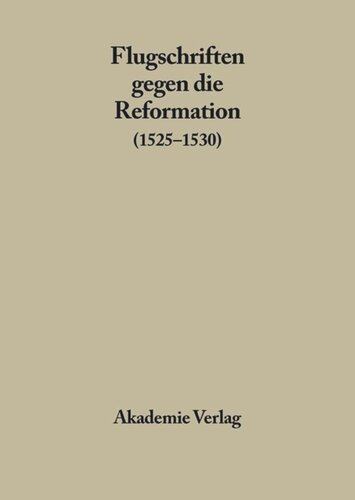 Flugschriften gegen die Reformation: 1525-1530, Band 2