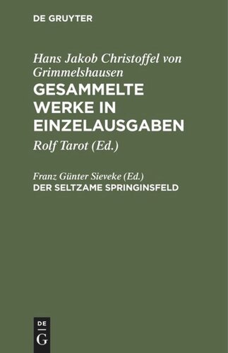 Gesammelte Werke in Einzelausgaben. Der seltzame Springinsfeld: Abdruck der Erstausgabe 1670 mit den Lesarten der 2. Ausgabe