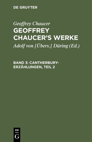 Geoffrey Chaucer’s Werke: Band 3 Cantherbury-Erzählungen, Teil 2