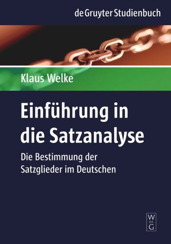 Einführung in die Satzanalyse: Die Bestimmung der Satzglieder im Deutschen