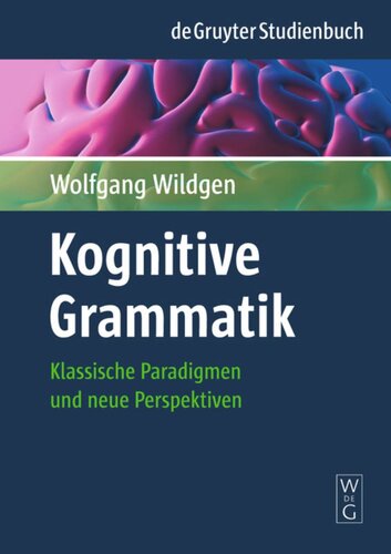 Kognitive Grammatik: Klassische Paradigmen und neue Perspektiven
