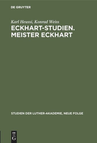 Eckhart-Studien. Meister Eckhart: Meister Eckarts Stellung innerhalb der theologischen Entwicklung des Spätmittelalters