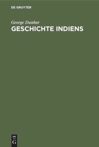 Geschichte Indiens: Von den ältesten Zeiten bis zur Gegenwart