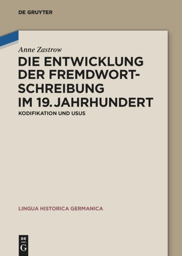 Die Entwicklung der Fremdwortschreibung im 19. Jahrhundert: Kodifikation und Usus