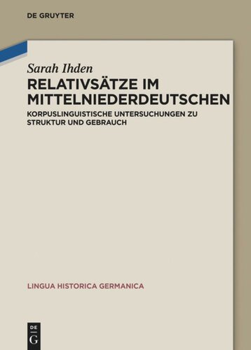 Relativsätze im Mittelniederdeutschen: Korpuslinguistische Untersuchungen zu Struktur und Gebrauch