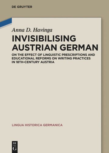 Invisibilising Austrian German: On the effect of linguistic prescriptions and educational reforms on writing practices in 18th-century Austria