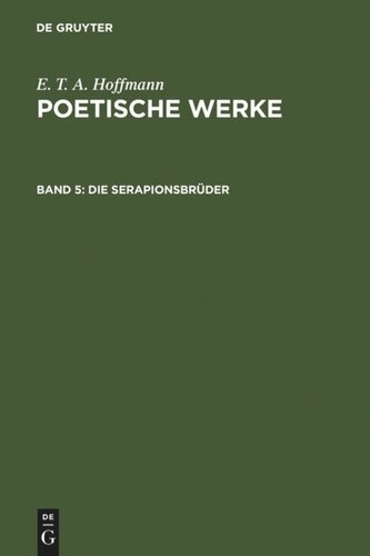 Poetische Werke: Band 5 Die Serapionsbrüder, Band 1