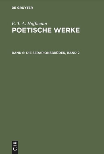 Poetische Werke: Band 6 Die Serapionsbrüder, Band 2
