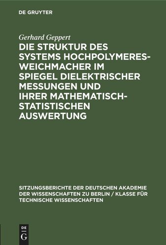 Die Struktur des Systems Hochpolymeres-Weichmacher im Spiegel dielektrischer Messungen und ihrer mathematisch-statistischen Auswertung