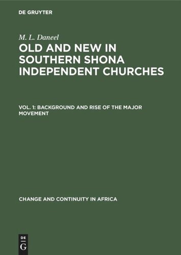 Old and New in Southern Shona Independent Churches: Vol. 1 Background and rise of the major movement