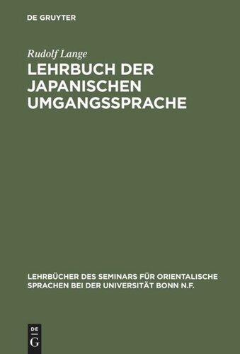 Lehrbuch der japanischen Umgangssprache: Formenlehre und die wichtigsten Regeln der Syntax