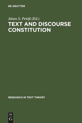 Text and Discourse Constitution: Empirical Aspects, Theoretical Approaches