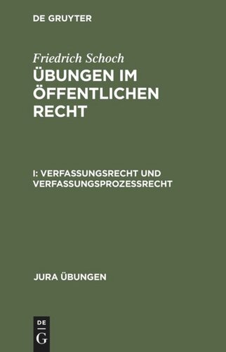 Übungen im öffentlichen Recht: I Verfassungsrecht und Verfassungsprozeßrecht