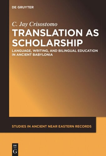 Translation as Scholarship: Language, Writing, and Bilingual Education in Ancient Babylonia