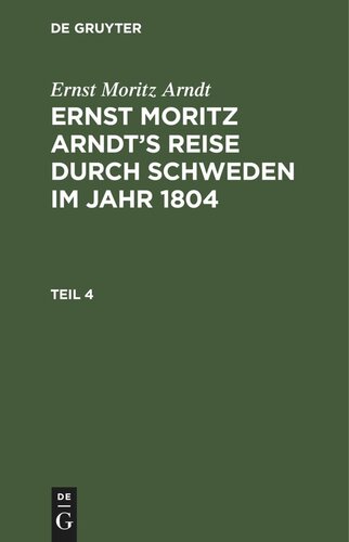 Ernst Moritz Arndt’s Reise durch Schweden im Jahr 1804: Teil 4