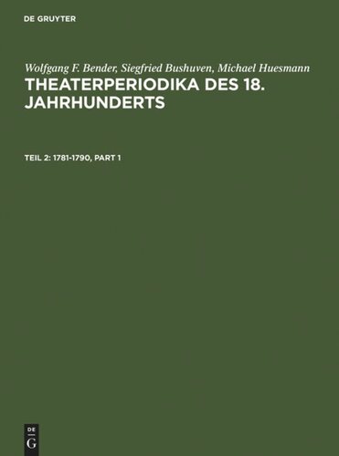 Theaterperiodika des 18. Jahrhunderts: Teil 2 1781-1790
