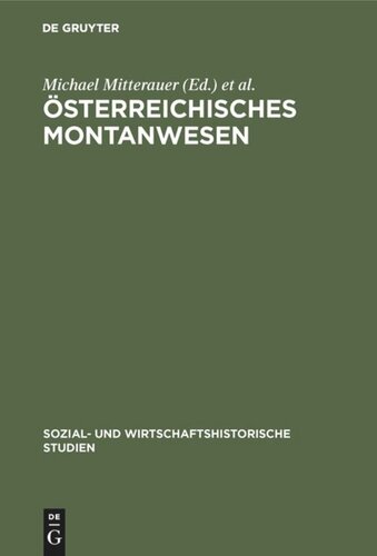 Österreichisches Montanwesen: Produktion, Verteilung, Sozialformen