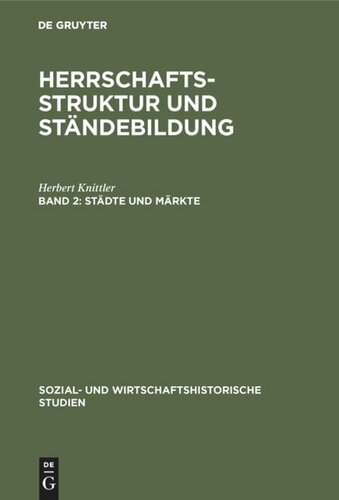 Herrschaftsstruktur und Ständebildung: Band 2 Städte und Märkte