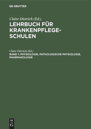 Lehrbuch für Krankenpflegeschulen: Band 1 Physiologie, Pathologische Physiologie, Pharmakologie