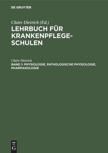 Lehrbuch für Krankenpflegeschulen: Band 1 Physiologie, pathologische Physiologie, Pharmakologie