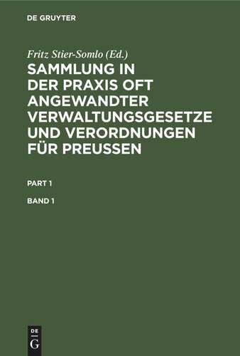 Sammlung in der Praxis oft angewandter Verwaltungsgesetze und Verordnungen für Preußen: Band 1