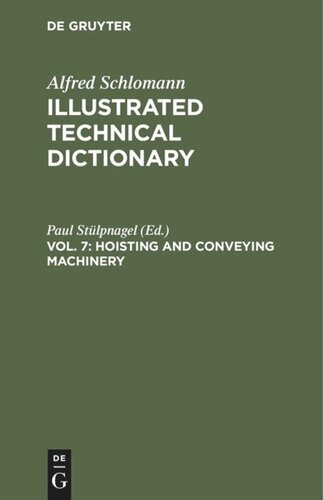 Illustrated Technical Dictionary: Vol. 7 Hoisting and Conveying Machinery