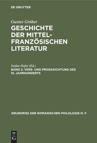 Geschichte der mittelfranzösischen Literatur: Band 2 Vers- und Prosadichtung des 15. Jahrhunderts