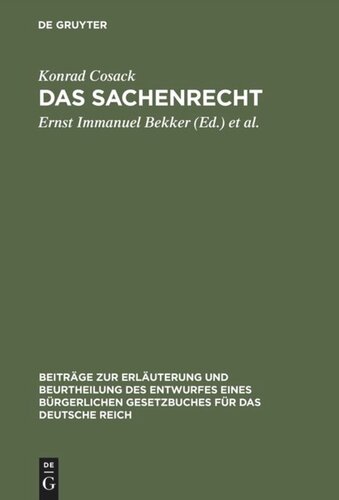 Das Sachenrecht: Mit Ausschluß des besonderen Rechts der unbeweglichen Sachen im Entwurf eines bürgerlichen Gesetzbuches für das Deutsche Reich