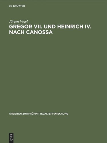 Gregor VII. und Heinrich IV. nach Canossa: Zeugnisse ihres Selbstverständnisses