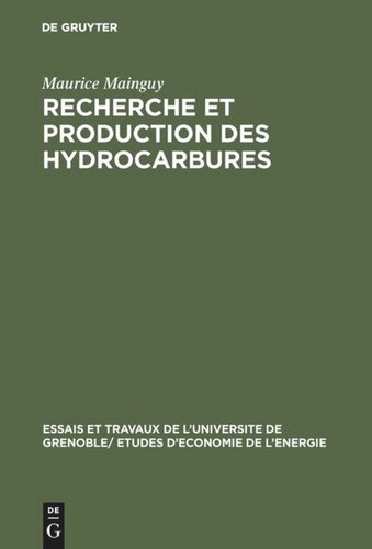 Recherche et production des hydrocarbures: Éléments de technique à l'usage des élèves en Science Économique