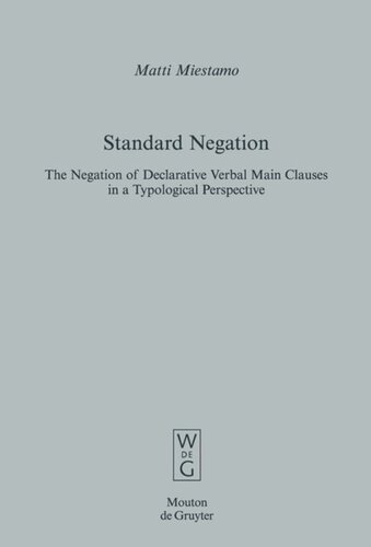 Standard Negation: The Negation of Declarative Verbal Main Clauses in a Typological Perspective