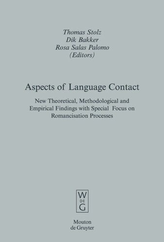 Aspects of Language Contact: New Theoretical, Methodological and Empirical Findings with Special Focus on Romancisation Processes