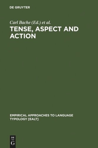 Tense, Aspect and Action: Empirical and Theoretical Contributions to Language Typology