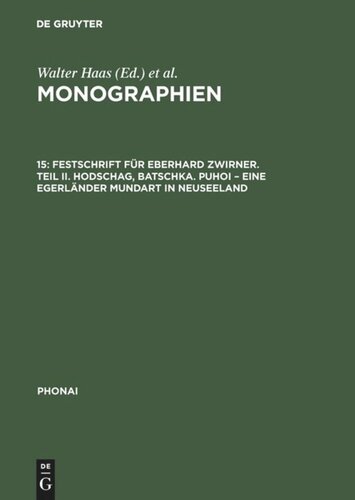 Monographien: 15 Festschrift für Eberhard Zwirner. Teil II. Hodschag, Batschka. Puhoi – Eine Egerländer Mundart in Neuseeland