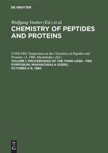 Chemistry of peptides and proteins: Vol. 1 Proceedings of the Third USSR - FRG Symposium, Makhachkala (USSR), October 2–6, 1980