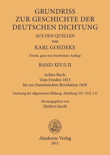 Karl Goedeke. Grundriss zur Geschichte der deutschen Dichtung aus den Quellen. BAND XIV Achtes Buch: Vom Frieden 1815 bis zur französischen Revolution 1830: Dichtung der allgemeinen Bildung. Abteilung VII