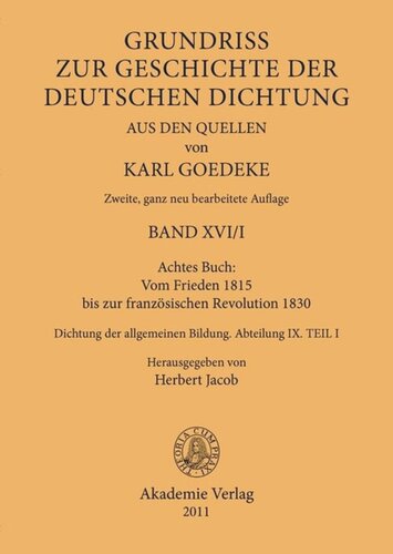 Karl Goedeke. Grundriss zur Geschichte der deutschen Dichtung aus den Quellen. BAND XVI Achtes Buch: Vom Frieden 1815 bis zur französischen Revolution 1830: Dichtung der allgemeinen Bildung. Abteilung IX