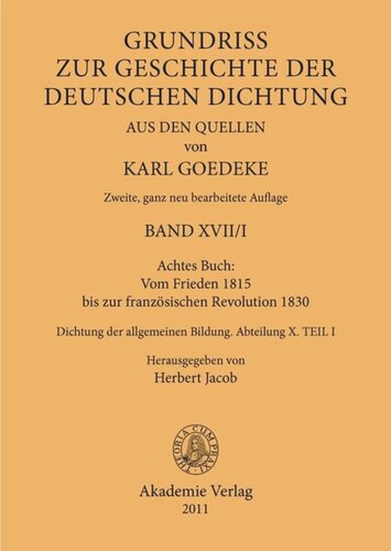Karl Goedeke. Grundriss zur Geschichte der deutschen Dichtung aus den Quellen. BAND XVII Achtes Buch: Vom Frieden 1815 bis zur französischen Revolution 1830: Dichtung der allgemeinen Bildung. Abteilung X