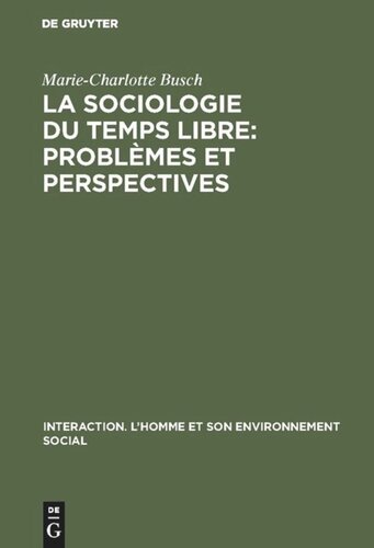 La sociologie du temps libre: Problèmes et perspectives: Contribution à une définition du champ d’étude
