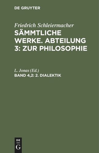 Sämmtliche Werke. Abteilung 3: Zur Philosophie: Band 4,2 2. Dialektik