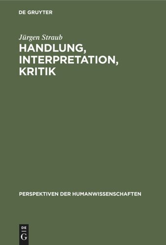 Handlung, Interpretation, Kritik: Grundzüge einer textwissenschaftlichen Handlungs- und Kulturpsychologie
