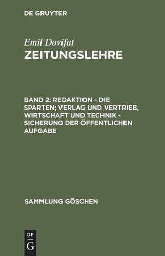 Zeitungslehre: Band 2 Redaktion - Die Sparten; Verlag und Vertrieb, Wirtschaft und Technik - Sicherung der öffentlichen Aufgabe