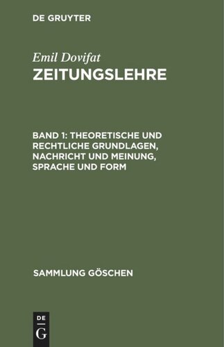 Zeitungslehre: Band 1 Theoretische und rechtliche Grundlagen, Nachricht und Meinung, Sprache und Form